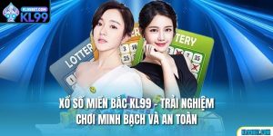 Xổ Số Miền Bắc kl99 - Trải Nghiệm Chơi Minh Bạch Và An Toàn